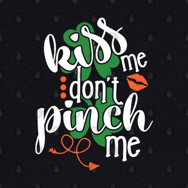 Funny St. Patrick's day Kiss me don't pinch me by TheBlackCatprints